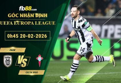fb88-soi-keo-tran-dau-PAOK-vs-Celta-Vigo-20-02-2026