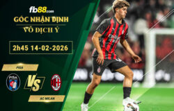 fb88-soi-keo-tran-dau-Pisa-vs-AC-Milan-14-02-2026
