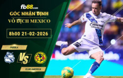 fb88-soi-keo-tran-dau-Puebla-vs-Club-America-21-02-2026