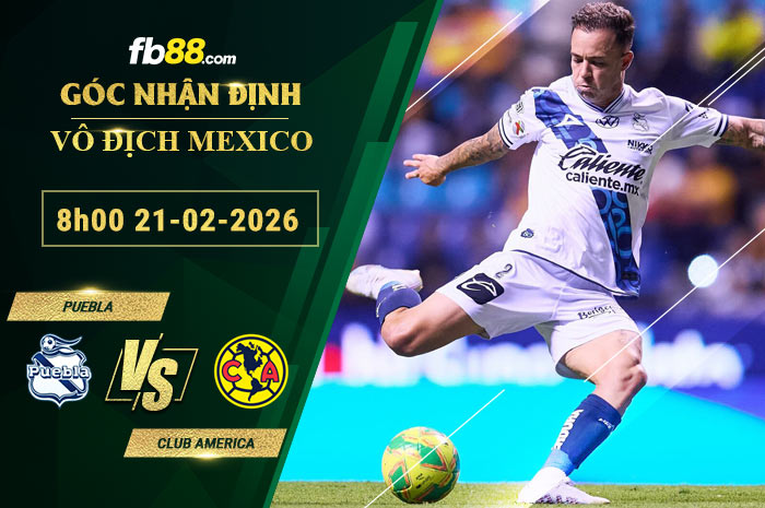 fb88-soi-keo-tran-dau-Puebla-vs-Club-America-21-02-2026