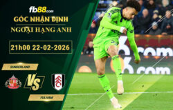 fb88-soi-keo-tran-dau-Sunderland-vs-Fulham-22-02-2026