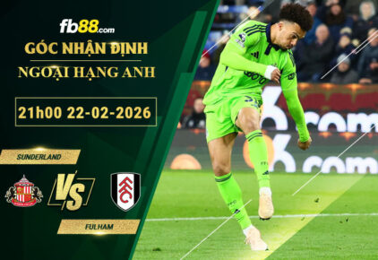 fb88-soi-keo-tran-dau-Sunderland-vs-Fulham-22-02-2026