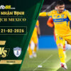 fb88-soi-keo-tran-dau-Tigres-UANL-vs-Pachuca-21-02-2026