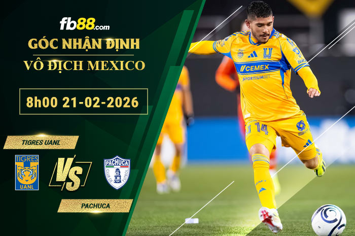 fb88-soi-keo-tran-dau-Tigres-UANL-vs-Pachuca-21-02-2026