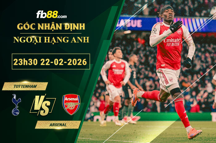 fb88-soi-keo-tran-dau-Tottenham-vs-Arsenal-22-02-2026