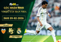 fb88-soi-keo-tran-dau-Valencia-vs-Real-Madrid-09-02-2026