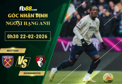 fb88-soi-keo-tran-dau-West-Ham-vs-Bournemouth-21-02-2026