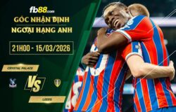 fb88-soi kèo Crystal Palace vs Leeds