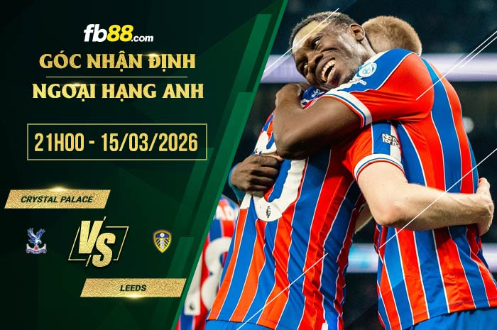 fb88-soi kèo Crystal Palace vs Leeds