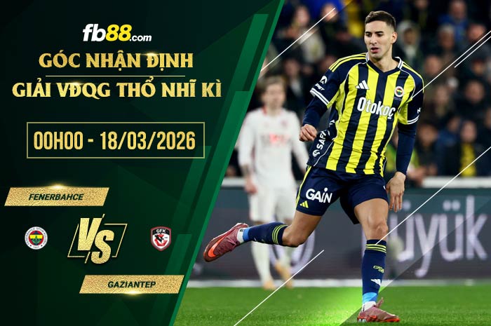 fb88-soi kèo Fenerbahce vs Gazisehir Gaziantep