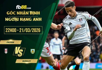 fb88-soi kèo Fulham vs Burnley