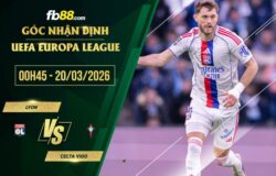 fb88-soi kèo Lyon vs Celta Vigo