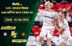 fb88-soi kèo Nữ Bayern Munich vs Nữ Man Utd