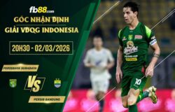 fb88-soi kèo Persebaya Surabaya vs Persib Bandung