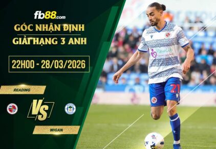 fb88-soi kèo Reading vs Wigan