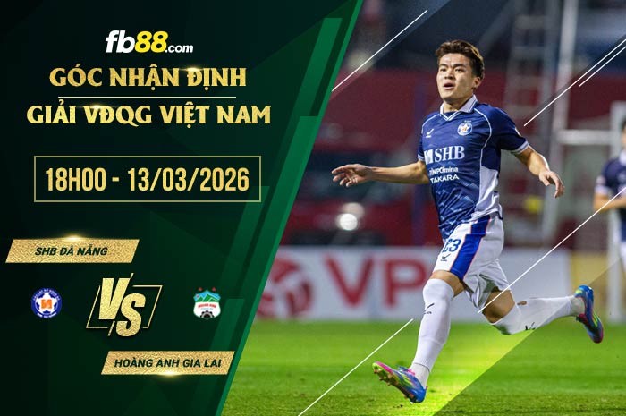 fb88-bảng kèo trận đấu SHB Đà Nẵng vs Hoàng Anh Gia Lai