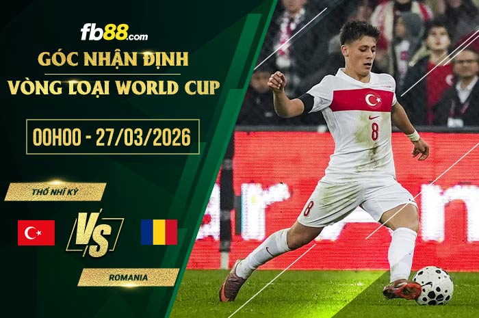 fb88-soi kèo Thổ Nhĩ Kỳ vs Romania