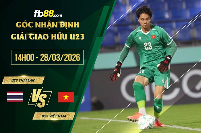 fb88-soi kèo U23 Thái Lan vs U23 Việt Nam