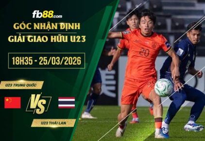 fb88-soi kèo U23 Trung Quốc vs U23 Thái Lan