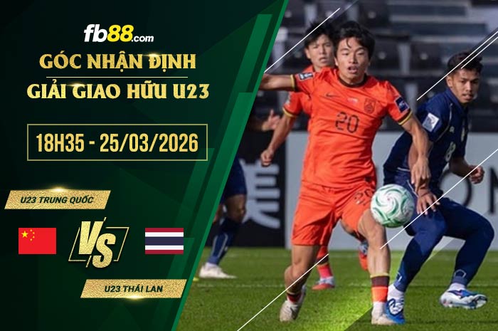 fb88-soi kèo U23 Trung Quốc vs U23 Thái Lan