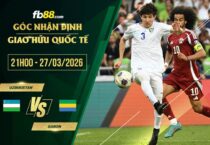 fb88-soi kèo Uzbekistan vs Gabon