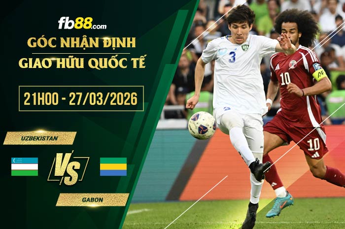 fb88-soi kèo Uzbekistan vs Gabon