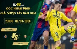 fb88-soi kèo Villarreal vs Elche