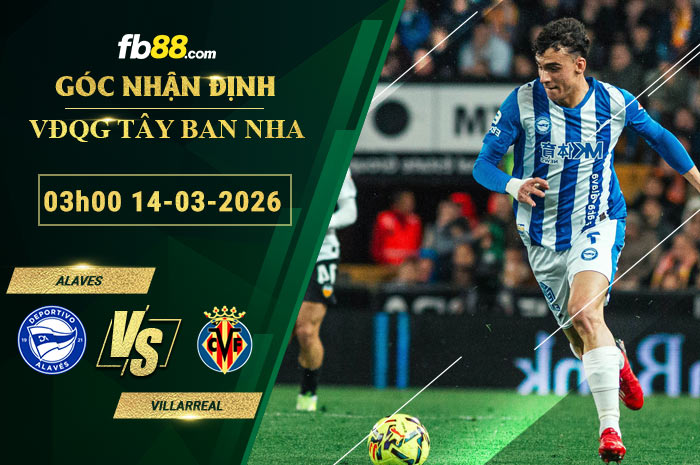 fb88-soi-keo-tran-dau-Alaves-vs-Villarreal-14-03-2026