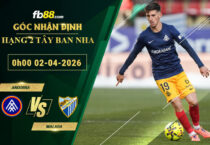 fb88-soi-keo-tran-dau-Andorra-vs-Malaga-02-04-2026