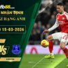 fb88-soi-keo-tran-dau-Arsenal-vs-Everton-15-03-2026
