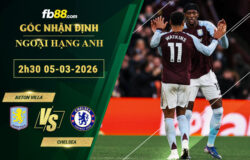 fb88-soi-keo-tran-dau-Aston-Villa-vs-Chelsea-05-03-2026