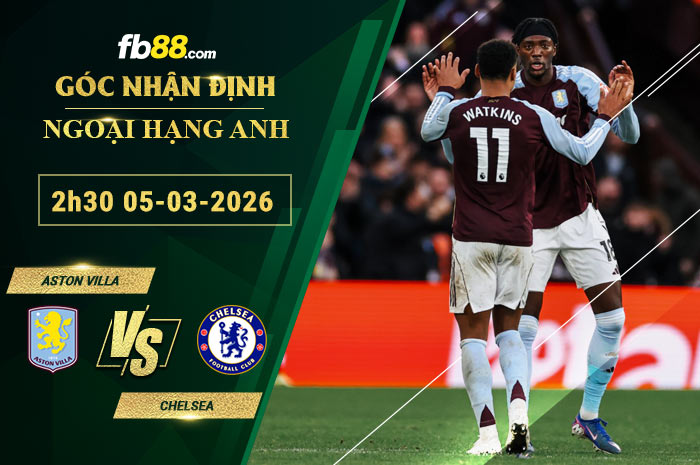 fb88-soi-keo-tran-dau-Aston-Villa-vs-Chelsea-05-03-2026