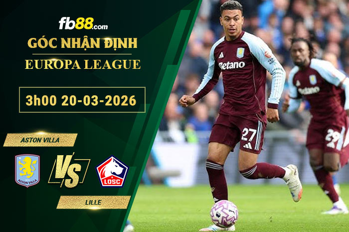 fb88-soi-keo-tran-dau-Aston-Villa-vs-Lille-20-03-2026