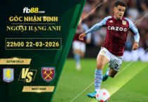 fb88-soi-keo-tran-dau-Aston-Villa-vs-West-Ham-22-03-2026