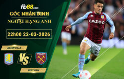 fb88-soi-keo-tran-dau-Aston-Villa-vs-West-Ham-22-03-2026