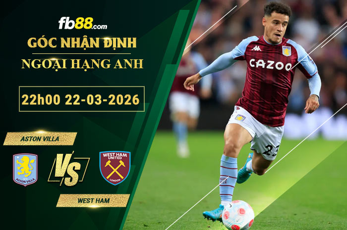 fb88-soi-keo-tran-dau-Aston-Villa-vs-West-Ham-22-03-2026