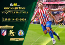 fb88-soi-keo-tran-dau-Atletico-Madrid-vs-Getafe-14-03-2026