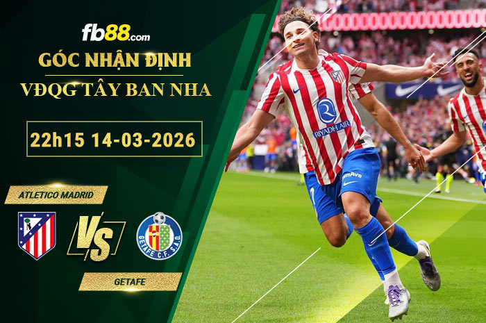 fb88-soi-keo-tran-dau-Atletico-Madrid-vs-Getafe-14-03-2026