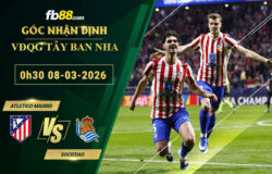 fb88-soi-keo-tran-dau-Atletico-Madrid-vs-Sociedad-08-03-2026
