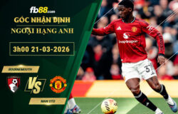 fb88-soi-keo-tran-dau-Bournemouth-vs-Man-Utd-21-03-2026