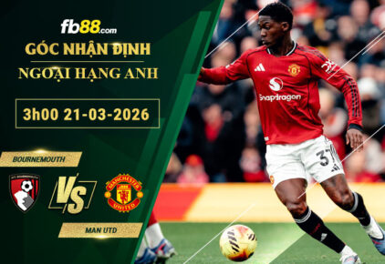 fb88-soi-keo-tran-dau-Bournemouth-vs-Man-Utd-21-03-2026
