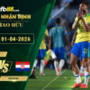 fb88-soi-keo-tran-dau-Brazil-vs-Croatia-01-04-2026