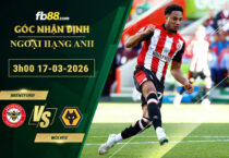 fb88-soi-keo-tran-dau-Brentford-vs-Wolves-17-03-2026