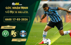 fb88-soi-keo-tran-dau-Chapecoense-vs-Gremio-17-03-2026