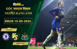 fb88-soi-keo-tran-dau-Chelsea-vs-Newcastle-15-03-2026