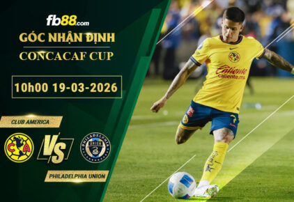 fb88-soi-keo-tran-dau-Club-America-vs-Philadelphia-Union-19-03-2026