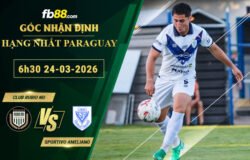 fb88-soi-keo-tran-dau-Club-Rubio-Nu-vs-Sportivo-Ameliano-24-03-2026