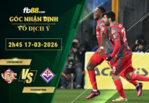 fb88-soi-keo-tran-dau-Cremonese-vs-Fiorentina-17-03-2026