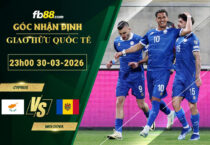 fb88-soi-keo-tran-dau-Cyprus-vs-Moldova-30-03-2026