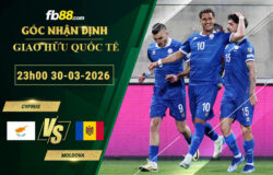 fb88-soi-keo-tran-dau-Cyprus-vs-Moldova-30-03-2026